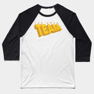 The Gold Team Baseball T-Shirt